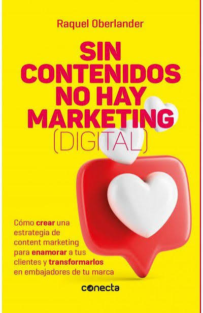 Tapa del libro Sin contenidos no hay marketing (digital), de Raquel Oberlander